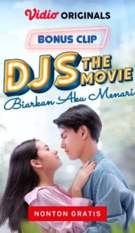 BONUS CLIP DJS The Movie: Biarkan Aku Menari